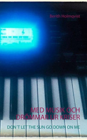 MED MUSIK OCH DRÖMMAR UR KRISER