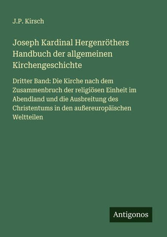 Joseph Kardinal Hergenröthers Handbuch der allgemeinen Kirchengeschichte