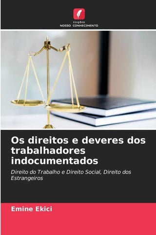 Os direitos e deveres dos trabalhadores indocumentados