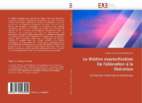 Le théâtre maeterlinckien De l''aliénation à la libération