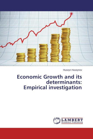 Economic Growth and its determinants:  Empirical investigation