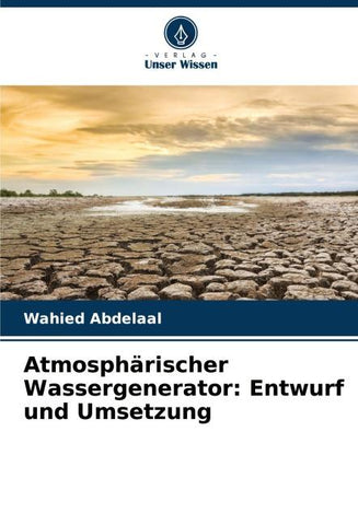 Atmosphärischer Wassergenerator: Entwurf und Umsetzung