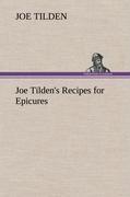 Joe Tilden's Recipes for Epicures