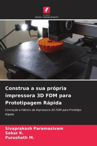 Construa a sua própria impressora 3D FDM para Prototipagem Rápida
