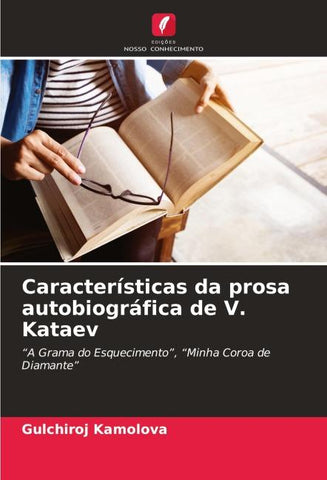 Características da prosa autobiográfica de V. Kataev