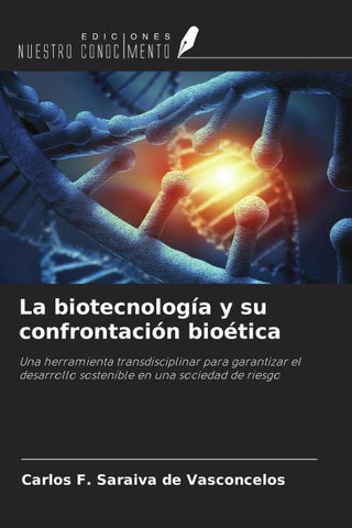 La biotecnología y su confrontación bioética