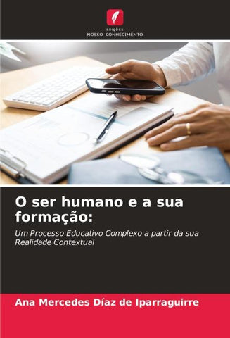 O ser humano e a sua formação: