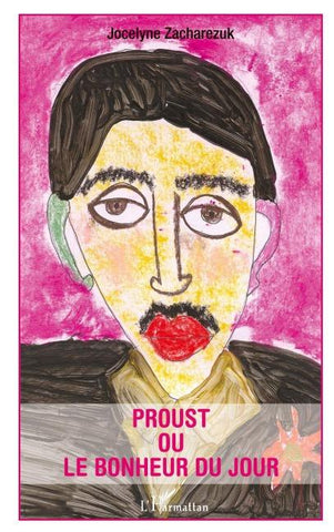 Proust ou le bonheur du jour