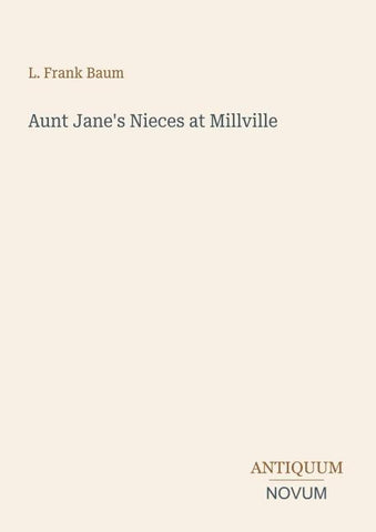 Aunt Jane's Nieces at Millville