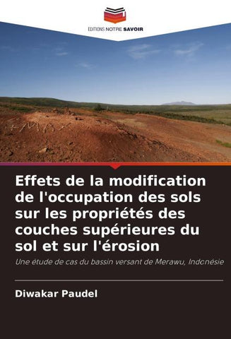 Effets de la modification de l'occupation des sols sur les propriétés des couches supérieures du sol et sur l'érosion