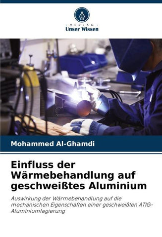 Einfluss der Wärmebehandlung auf geschweißtes Aluminium
