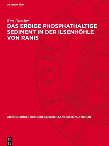 Das erdige phosphathaltige Sediment in der Ilsenhöhle von Ranis