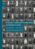 Female Cultural Production in Modern Italy
