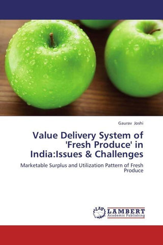 Value Delivery System of 'Fresh Produce' in India:Issues & Challenges