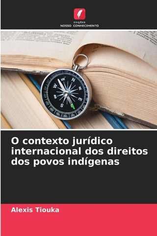 O contexto jurídico internacional dos direitos dos povos indígenas