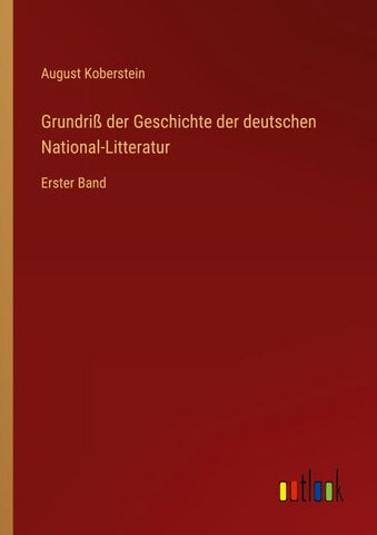 Grundriß der Geschichte der deutschen National-Litteratur
