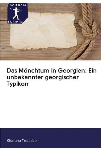 Das Mönchtum in Georgien: Ein unbekannter georgischer Typikon