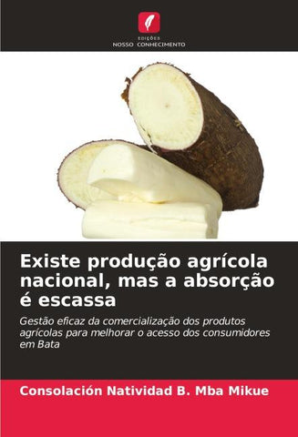 Existe produção agrícola nacional, mas a absorção é escassa