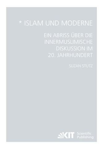 Islam und Moderne - Ein Abriss über die innermuslimische Diskussion im 20. Jahrhundert