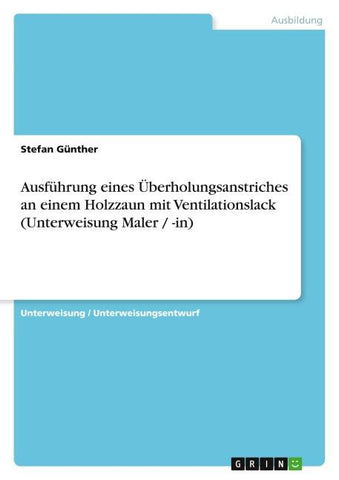 Ausführung eines Überholungsanstriches an  einem Holzzaun mit Ventilationslack (Unterweisung Maler / -in)