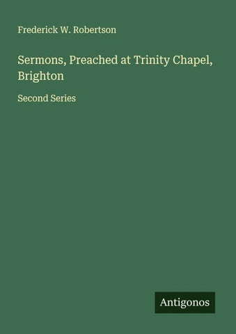 Sermons, Preached at Trinity Chapel, Brighton