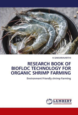 RESEARCH BOOK OF BIOFLOC TECHNOLOGY FOR ORGANIC SHRIMP FARMING