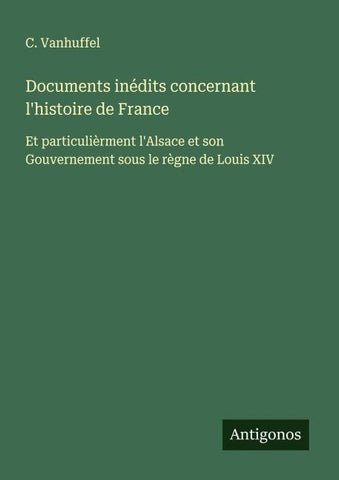 Documents inédits concernant l'histoire de France