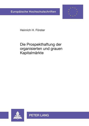 Die Prospekthaftung der organisierten und grauen Kapitalmärkte
