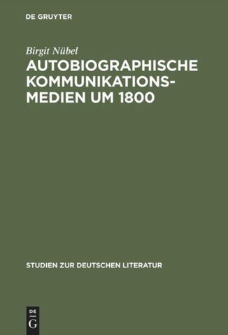 Autobiographische Kommunikationsmedien um 1800