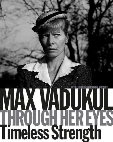 Max Vadukul: Through Her Eyes, Timeless Strength