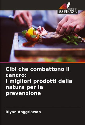 Cibi che combattono il cancro: I migliori prodotti della natura per la prevenzione