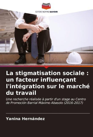 La stigmatisation sociale : un facteur influençant l'intégration sur le marché du travail