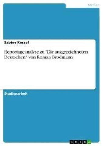 Reportageanalyse zu "Die ausgezeichneten Deutschen" von Roman Brodmann