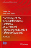 Proceedings of 2023 the 6th International Conference on Mechanical Engineering and Applied Composite Materials