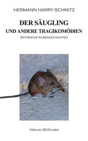 Der Säugling und andere Tragikomödien