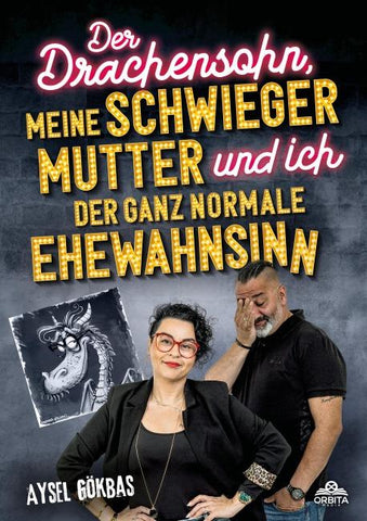 Der Drachensohn, meine Schwiegermutter und ich – der ganz normale Ehewahnsinn