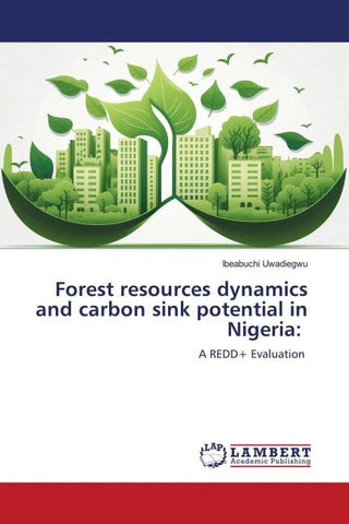Forest resources dynamics and carbon sink potential in Nigeria: