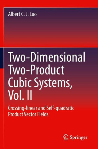 Two-dimensional Two-product Cubic Systems Vol. II