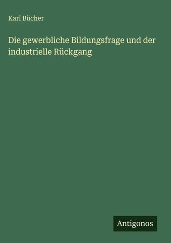 Die gewerbliche Bildungsfrage und der industrielle Rückgang