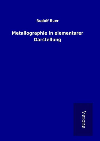 Metallographie in elementarer Darstellung