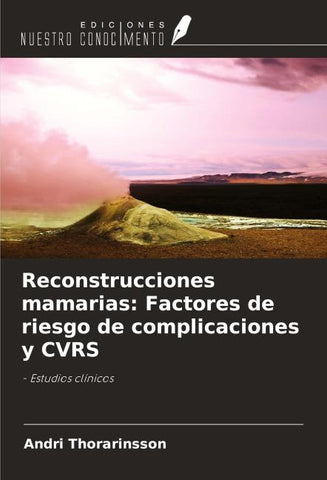 Reconstrucciones mamarias: Factores de riesgo de complicaciones y CVRS