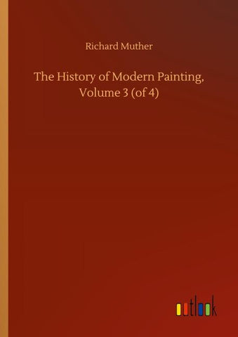 The History of Modern Painting, Volume 3 (of 4)