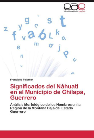 Significados del Náhuatl en el Municipio de Chilapa, Guerrero
