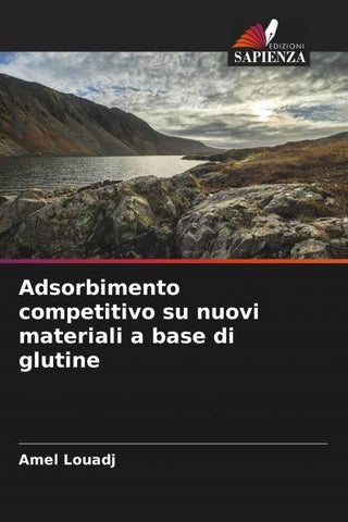 Adsorbimento competitivo su nuovi materiali a base di glutine