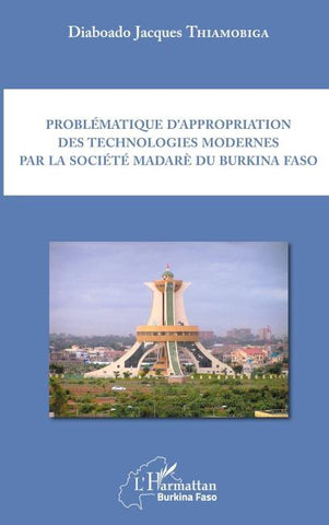 Problématique d'appropriation des technologies modernes par la société madarè du Burkina Faso