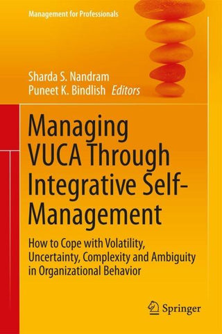Managing VUCA Through Integrative Self-Management