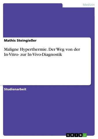 Maligne Hyperthermie. Der Weg von der In-Vitro- zur In-Vivo-Diagnostik