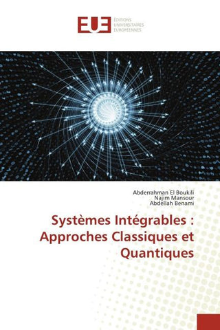 Systèmes Intégrables : Approches Classiques et Quantiques