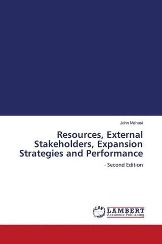 Resources, External Stakeholders, Expansion Strategies and Performance