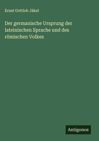 Der germanische Ursprung der lateinischen Sprache und des römischen Volkes